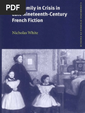 Family In Crisis In Late Nineteenth Century French Fiction