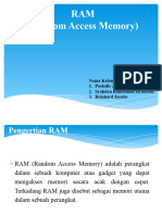 RAM (Rendom Access Memory) : Nama Kelompok 1. Paskalis Jabar 2. Syahdan Ramadhan Ali Husein 3. Reinhard Jacobs