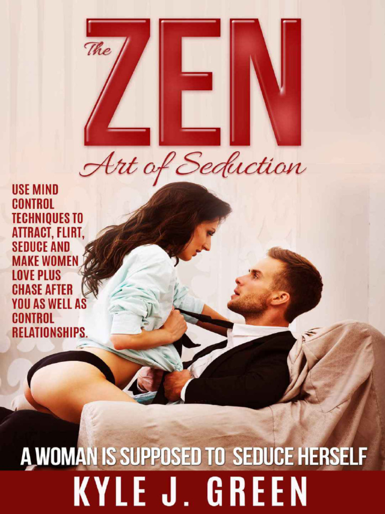 The Zen Art of Seduction A Woman Is Supposed To Seduce Herself Compress ...