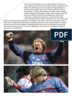 Kahn Was Born on June 15, 1969. the Little German Liked to Go Out to Play Football. He Began as a Goalkeeper in the Youth Ranks of His Hometown Club, With Whom He Made His Debut a Year Later in the Bundesliga (German