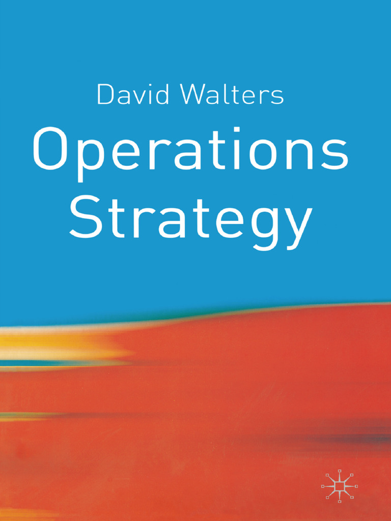 Operations strategy a value chain approach david walters auth pdf