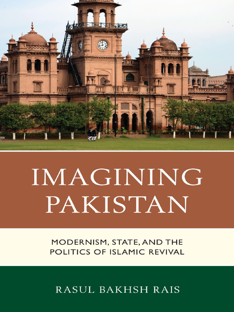 Rasul Bakhsh Rais Imagining Pakistan Modernism State and The Politics ...