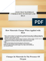Changes That Materials Undergo Due To Heat and Oxygen