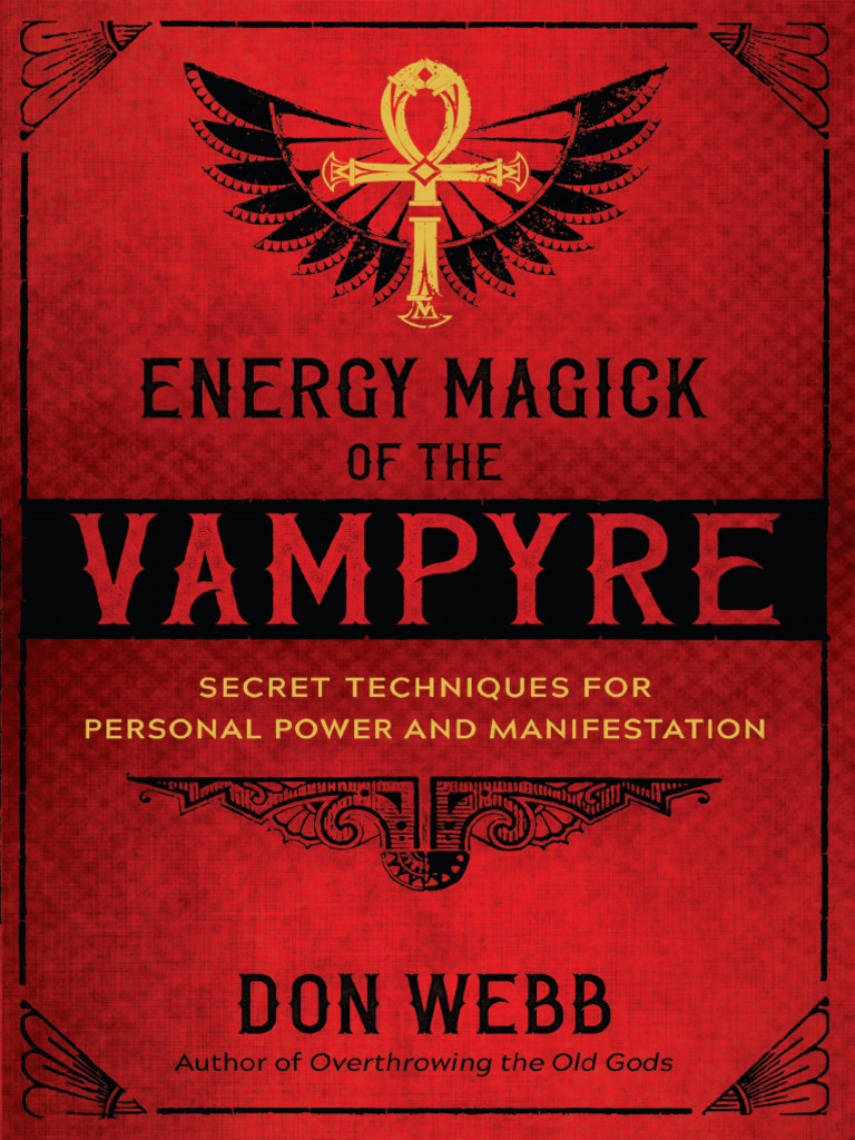 Energy Magick of The Vampyre by Don Webb Es, PDF, Vampiros