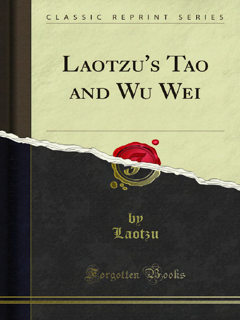 Laotzus Tao and Wu Wei 1000019151 | PDF | Philosophy | General Fiction