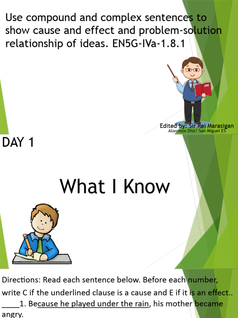 Use compound and complex sentences to show cause and effect and problem