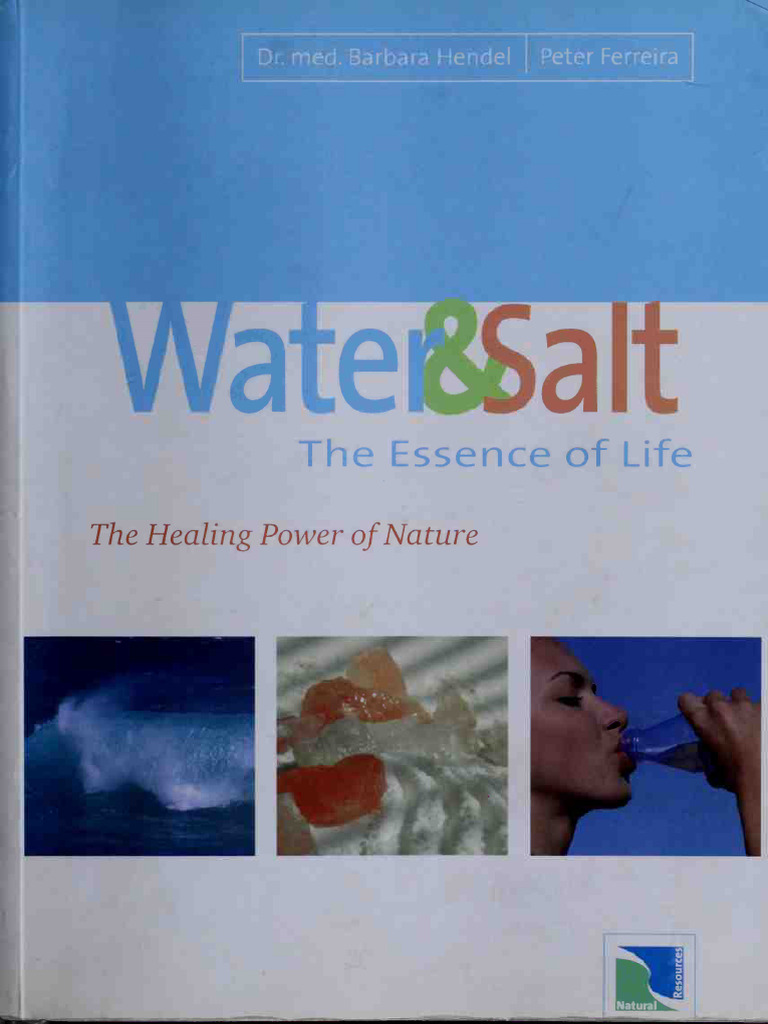 DR Barbara Hendel, Fereydoon Batmanghelidj, Peter Ferreira - Water and ...