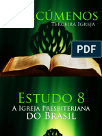 Estudo 08 - A Igreja Presbiteriana Do Brasil