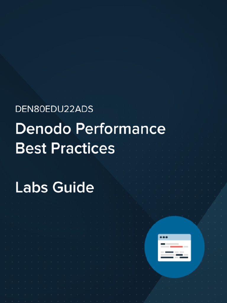DEN80EDU22ADS Denodo Performance Best Practices - Labs Guide | PDF