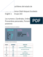 NÚMEROS (CARDINALES, ORDINALES), PRONOMBRES PERSONALES, PRONOMBRES POSESIVOS.102 Veronica Citlali Vasquez Escobedo