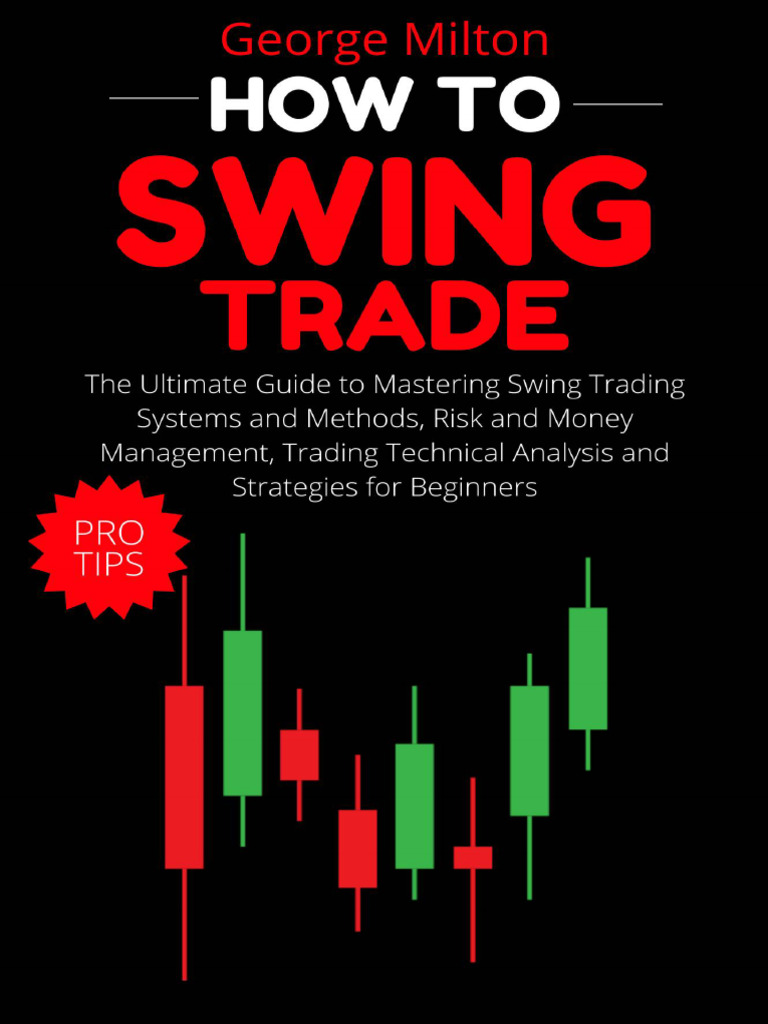 How To Swing Trade The Ultimate Guide To Mastering Swing Trading