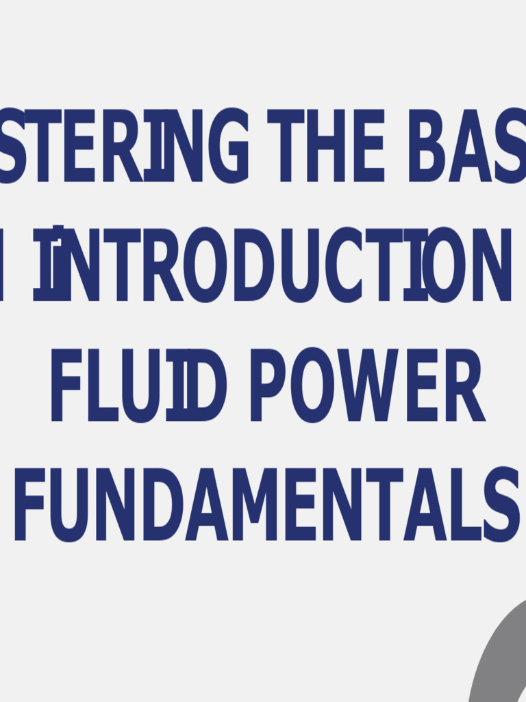 002 masteringthebasicsanintroductiontofluidpowerfundamentals