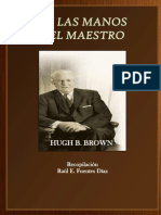 En Las Manos Del Maestro. Hugh B. Brown..
