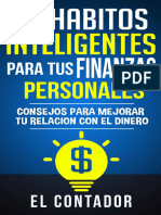 23 Habitos Inteligentes para Tus Finanzas Personales - Consejos para Mejorar Tu Relacion Con El Dinero (Spanish Edition)
