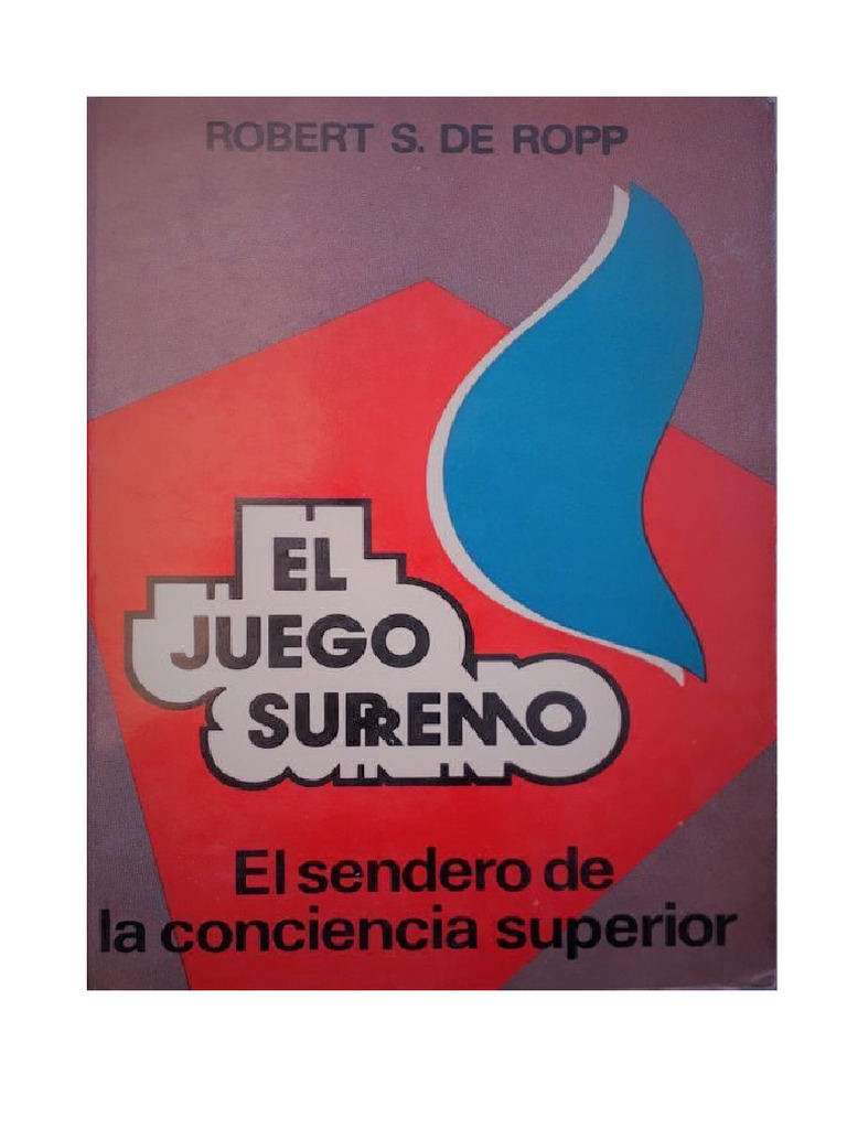 EL JUEGO SUPREMO - Robert S. de Ropp | PDF | Alquimia | Conciencia