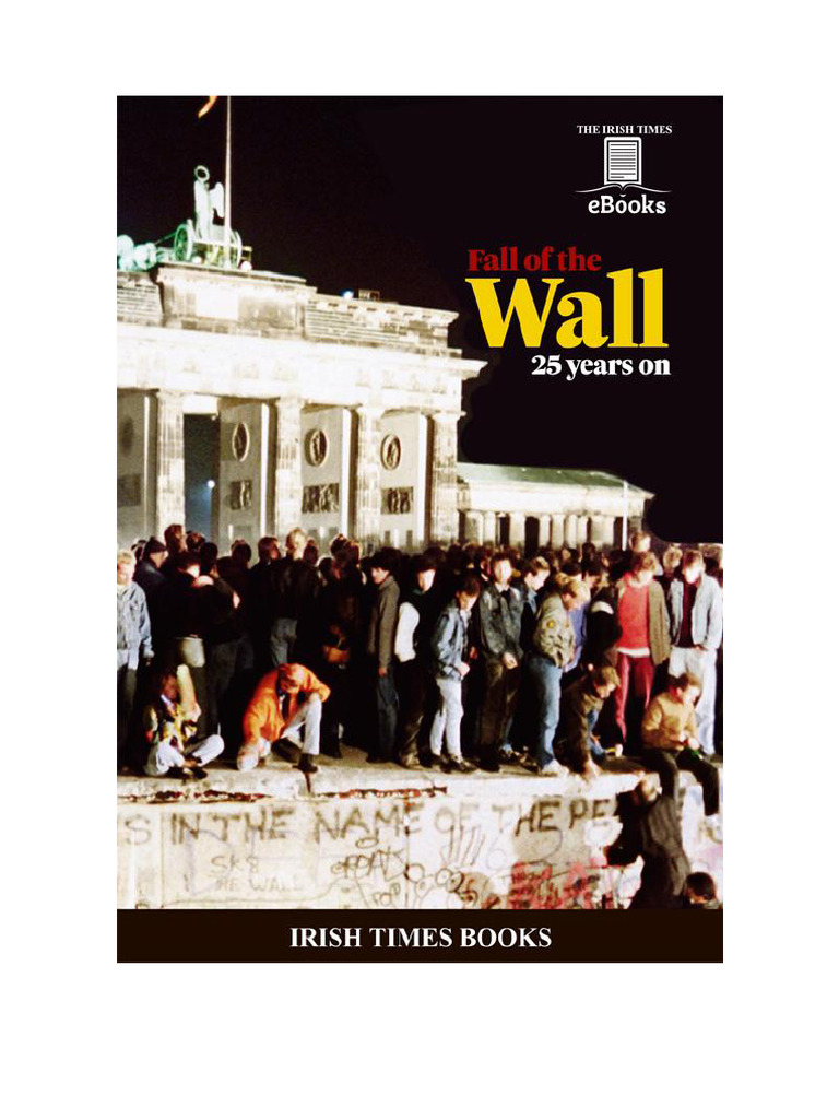 Fall of The Wall 25 Years On PDF German Reunification East Germany