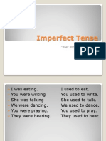 Imperfect Tense: in English: "Past Progressive Tense" "Used To" Form