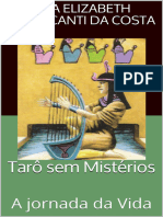 Tarô Sem Mistérios - A Jornada Da Vida - Ana Elizabeth Cavalcanti Da Costa & Rogério Ivan Serra