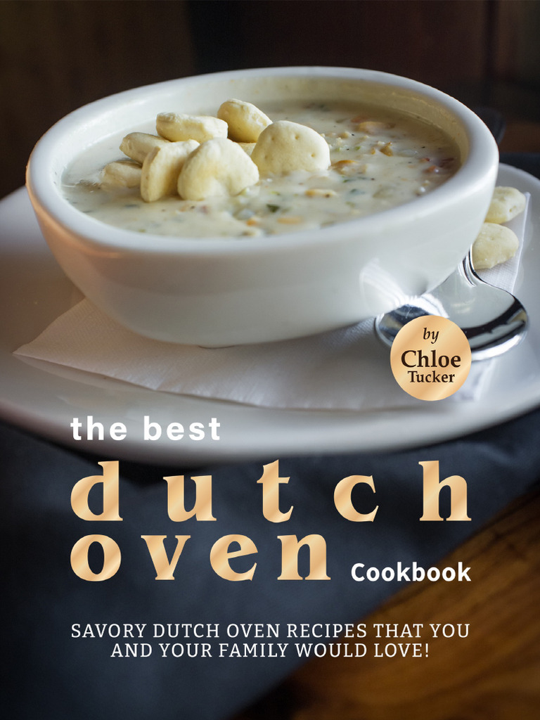 Best Dutch Oven Cookbook Savory Dutch Oven Recipes That You Tucker