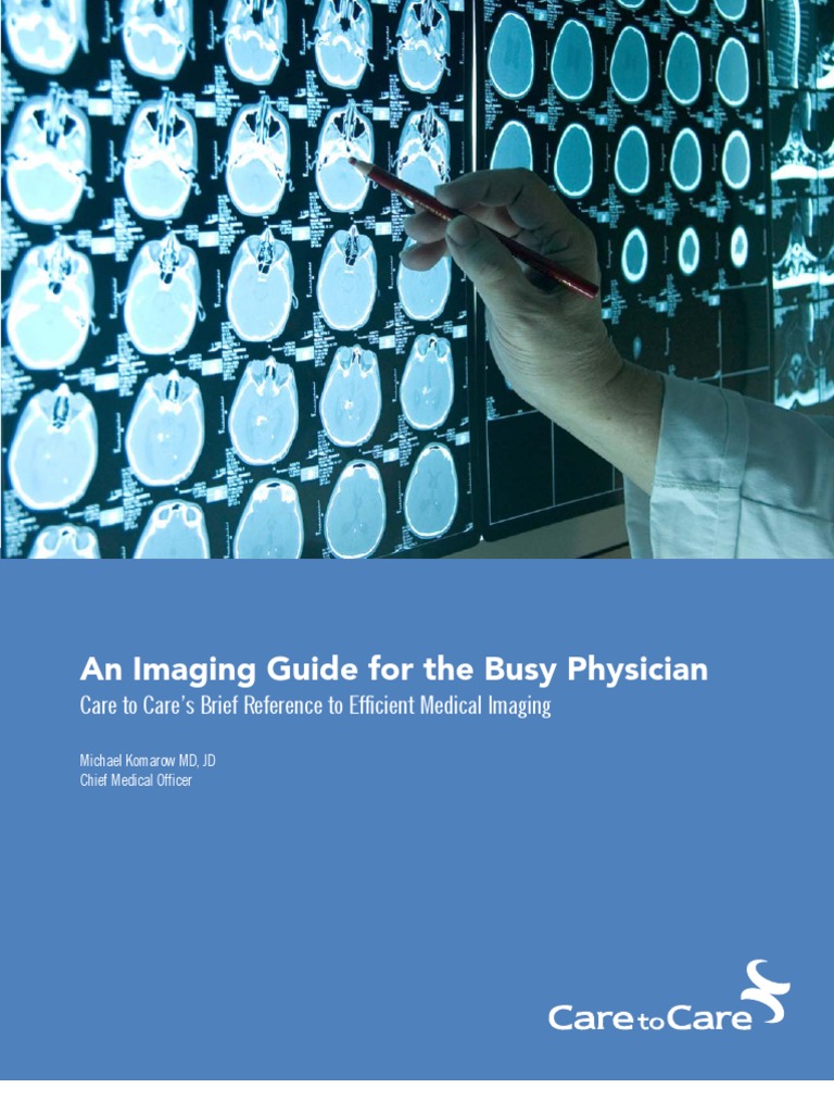 An Imaging Guide for the Busy Physician Care to Care’s Brief Reference