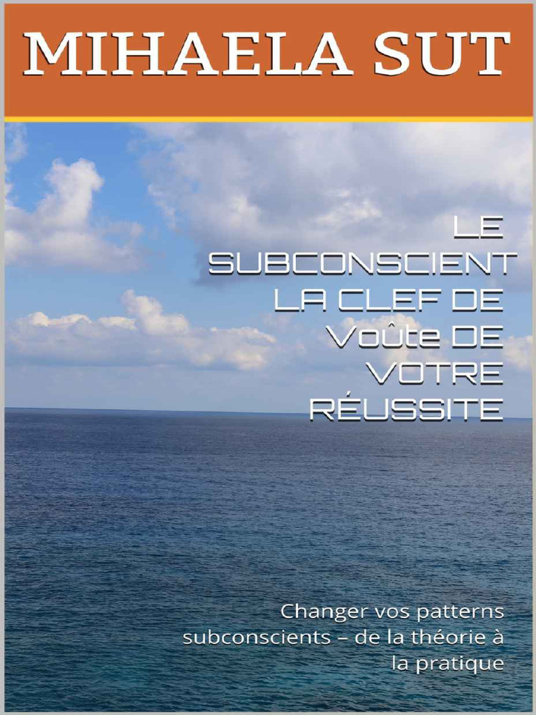 Le_Subconscient_la_clef_de_voûte_de_votre_réussite_MIHAELA_SUT1 | PDF