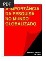 Fernando Antonio Dal Piero - A Importância Da Pesquisa No Mundo Globalizado
