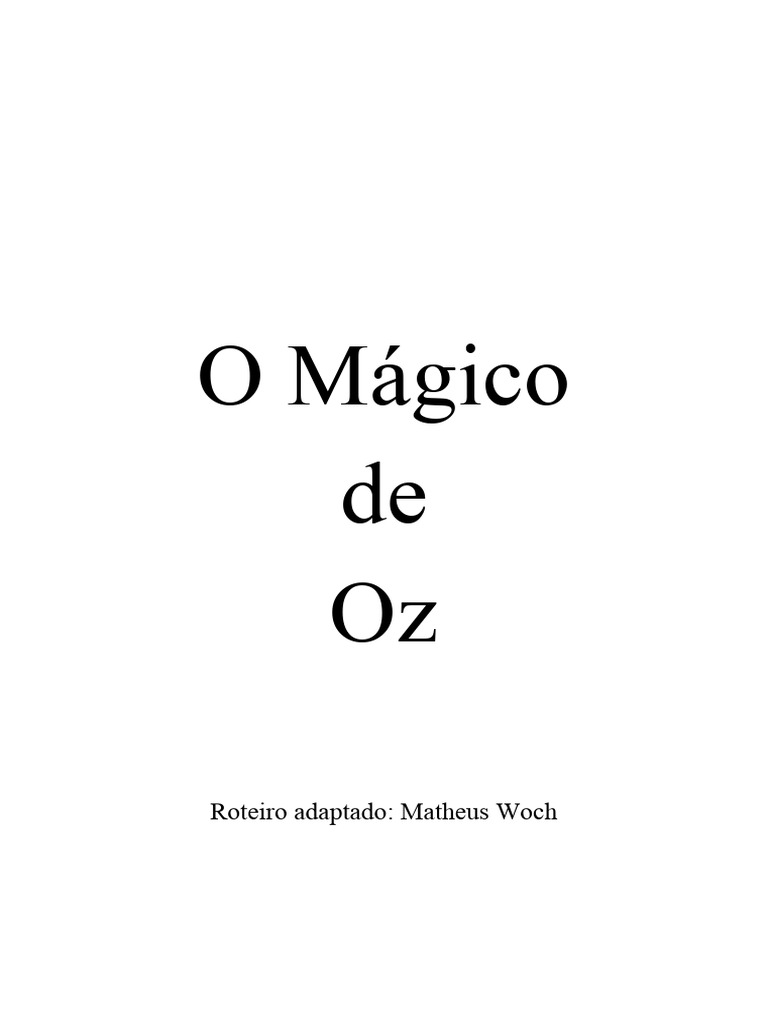 Roteiro Magico de Oz | PDF | Dorothy Gale | Terra de Oz