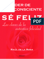 Sé Feliz El Poder de Ser Consciente - Raul de La Rosa
