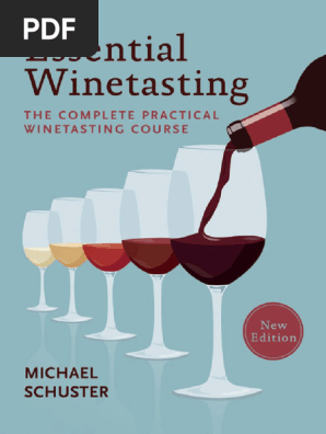 Essential Winetasting the Complete Practical Winetasting Course by Michael Schuster