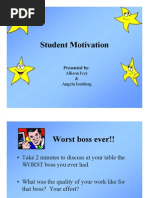 Student Motivation: Presented By: Allison Ivey & Angela Isenberg