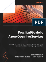 Chris Seferlis, Christopher Nellis, Andy Roberts - Practical Guide to Azure Cognitive Services_ Leverage the Power of Azure OpenAI to Optimize Operations, Reduce Costs, And Deliver Cutting-edge AI Sol