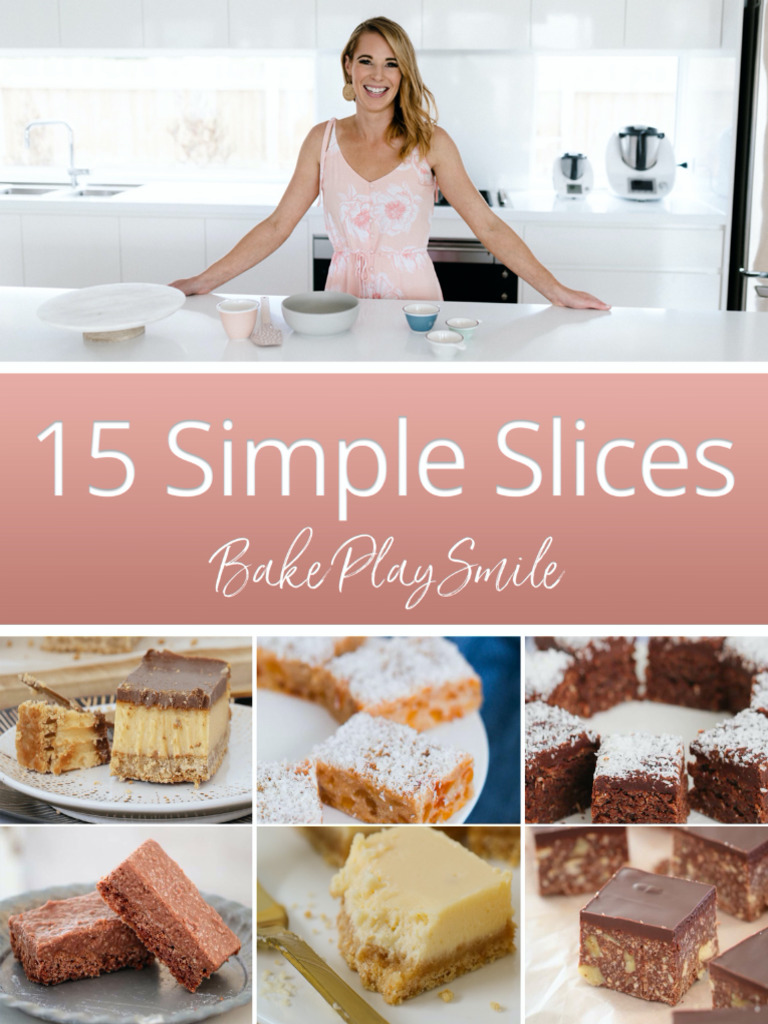 15 Simple Slices Bake Play Smile Pdf Chocolate Types Of Chocolate