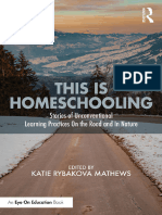 Katie Rybakova Mathews - This Is Homeschooling - Stories of Unconventional Learning Practices On The Road and in Nature-Routledge - Eye On Education (2022)