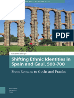 Shifting Ethnic Identities in Spain and Gaul, 500-700 From Romans To Goths and Franks by Erica Buchberger