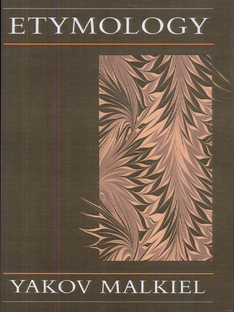 Yakov Malkiel EtymologyCambridge University Press (2012) PDF