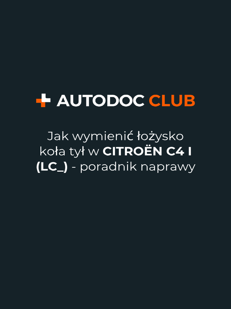 Jak Wymienić Łożysko Koła Tył W CITROËN C4 I (LC - ) - Poradnik Naprawy ...