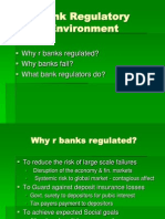 Bank Regulatory Environment: Why R Banks Regulated? Why Banks Fail? What Bank Regulators Do?