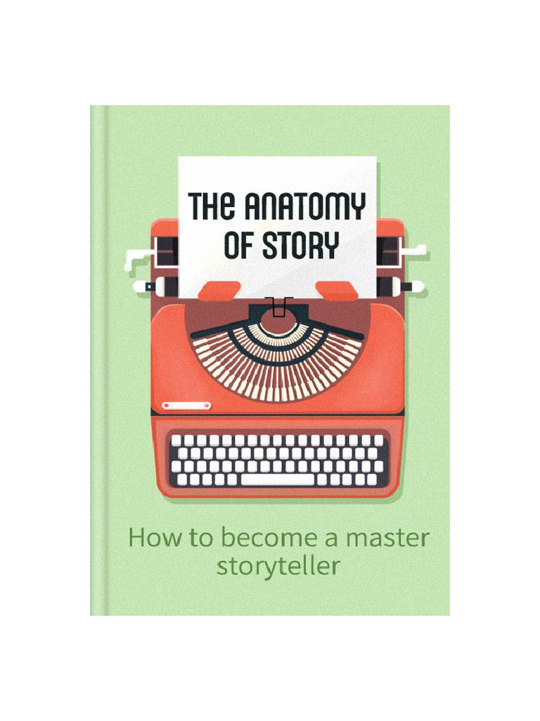 The Anatomy of Story | PDF