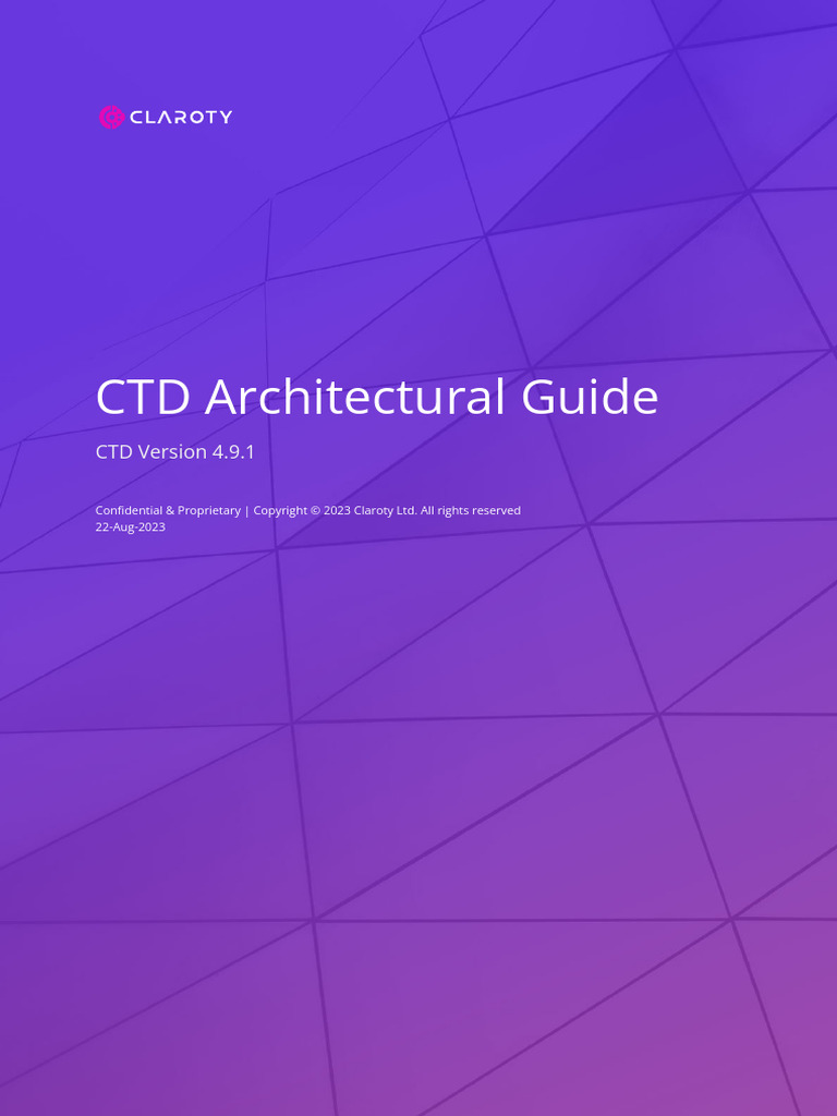 Claroty CTD v4.9.1 Architectural Guide 20230822 | PDF