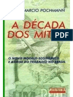 A Década Dos Mitos - Márcio Pochmann