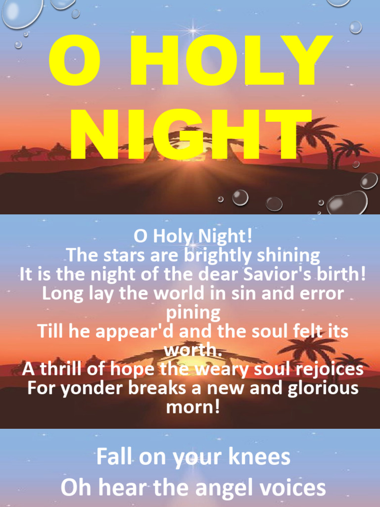 O Holy Night Lyrics Christmas Carol Lyrics O Holy Night! The stars are  brightly shining, It is the night of the dear Saviour's birth. Long lay the  world. - ppt download