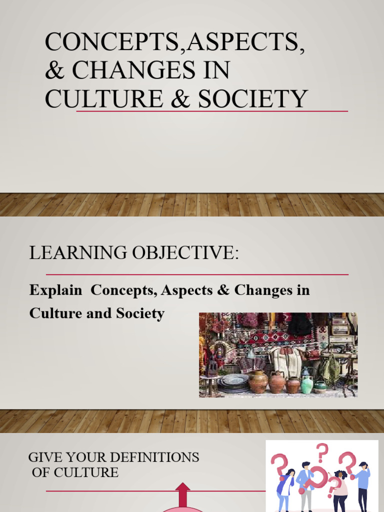 PPP UCSP Week 2 Concept AApects Changes in Culture Society For ALS | PDF