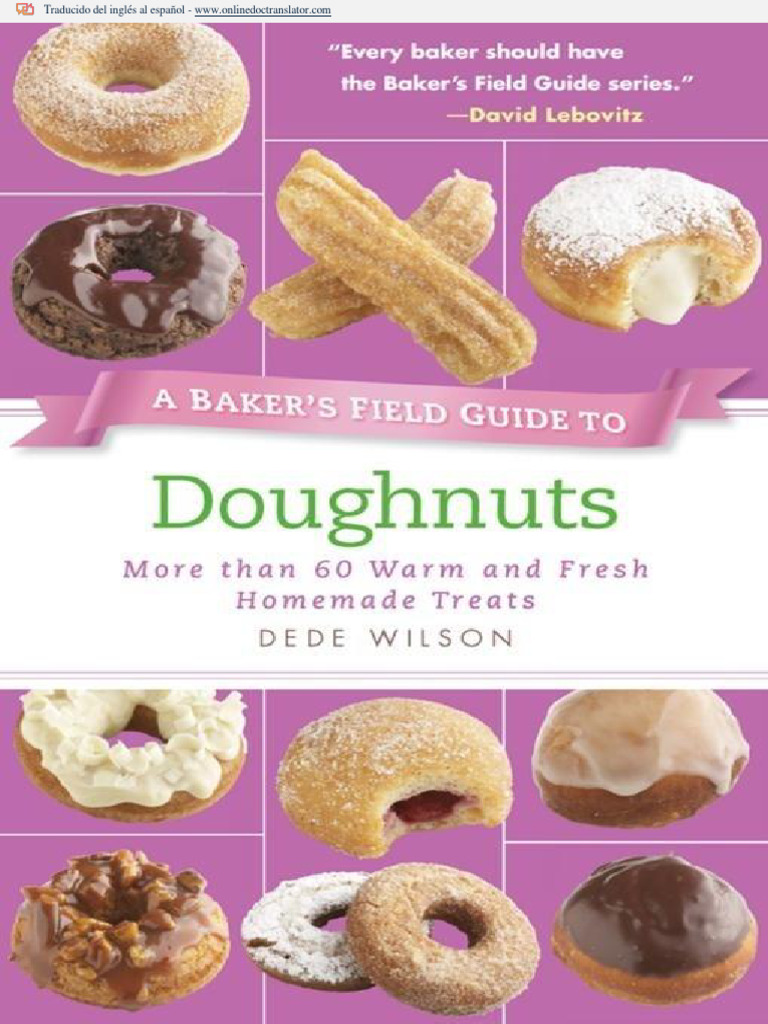 A Baker's Field Guide To Doughnuts More Than 60 Warm and Fresh Homemadeo, PDF, Rosquilla