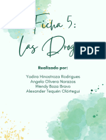 Ficha 5: Las Drogas: Yadira Hinostroza Rodrigues Angela Olivera Narazas Wendy Boza Bravo Alexander Tequén Olórtegui