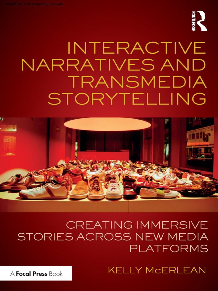 Interactive Narratives and Transmedia Storytelling Creating Immersive  Stories Across New Media Platforms 9781138638815 1138638811 Compress C | PDF, image size:768x1024