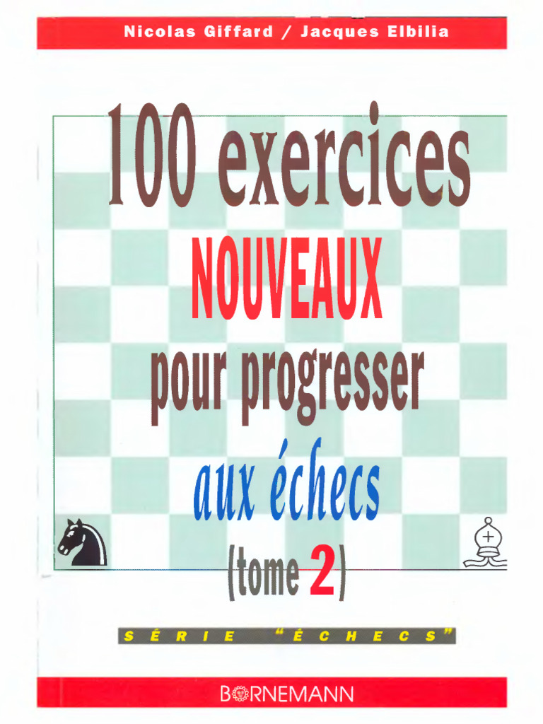 100 Exercices Nouveaux Pour Progresser Aux Échecs v2 | PDF