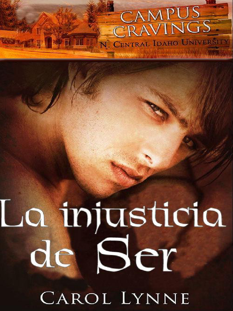 Serie - Campus Cravings 16 - La Injusticia de Ser (Carol Lynne) | PDF ...