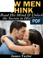 How Men Think - Read His Mind & Unlock The Secrets To His Heart (How To Understand Men and Get A Boyfriend)
