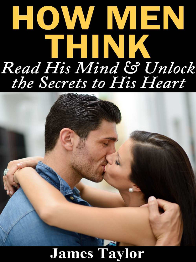 How Men Think - Read His Mind & Unlock The Secrets To His Heart (How To ...
