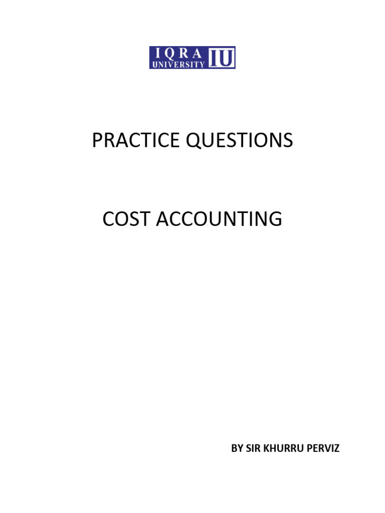 Cost Accounting Practice Questions | PDF | Cost Of Goods Sold | Cost